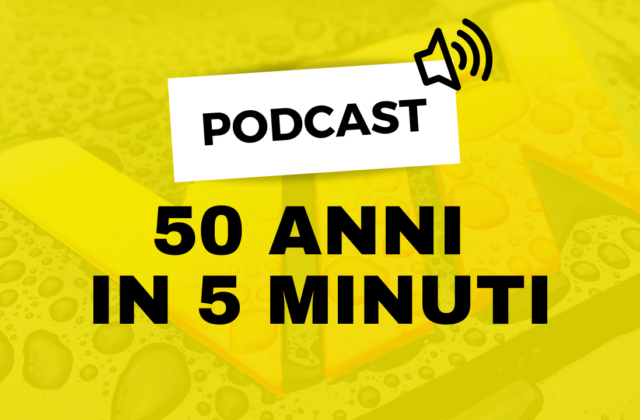 Podcast – 50 anni in 5 minuti