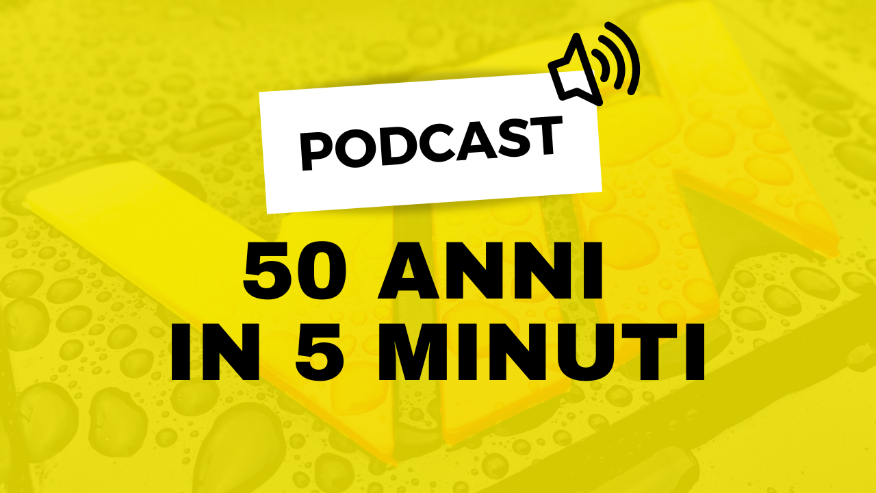 Podcast – 50 anni in 5 minuti